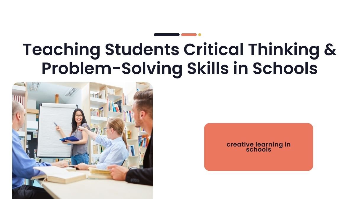 critical thinking in students, problem-solving skills in school, teaching critical thinking, student problem-solving strategies, critical thinking in education,